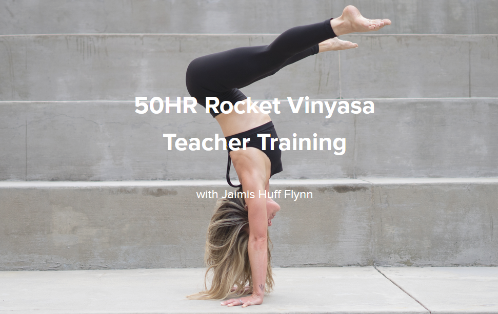 Jaimis Huff Flynn – 50HR Rocket Vinyasa Teacher Training