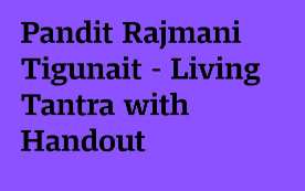 Pandit Tigunait – Living Tantra Handout