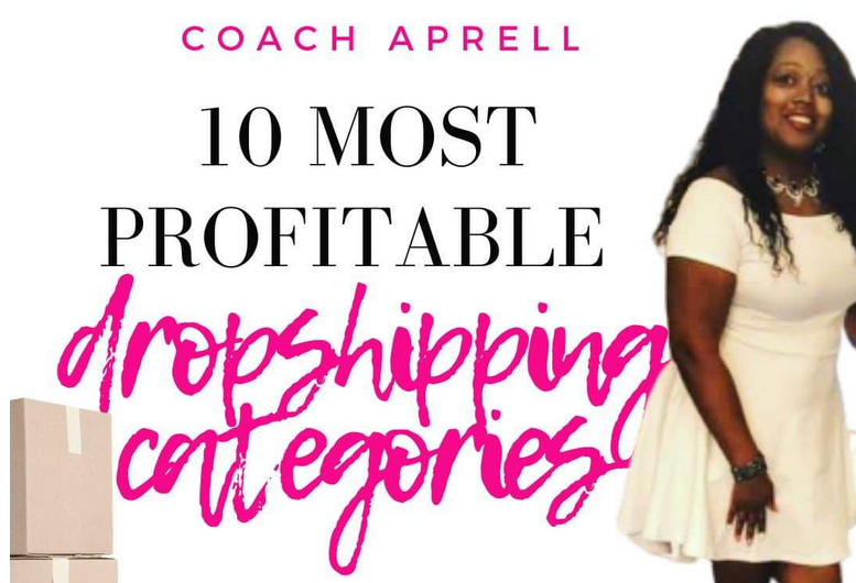 Aprell Skinner – 10 Of The Most Profitable Dropshipping Categories