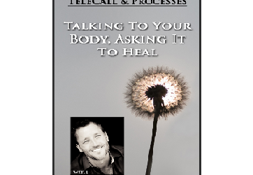 Dr. Dain Heer – Talking to Your Body Asking it to Heal Processes