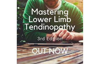 Peter Malliaras – Mastering Lower Limb Tendinopathy 3rd Edition