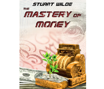 Quiet Earth – Stuart Wilde’s “The Mastery of Money” 4 Part Series