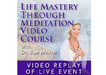 Dr Sue Morter - MEDI-21-VR Life Mastery Through Meditation Video Course with Dr. Sue