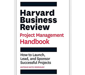 Harvard Business Review Project Management Handbook: How to Launch, Lead, and Sponsor Successful Projects (HBR Handbooks)