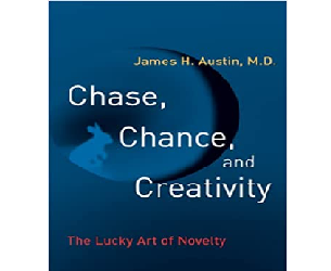 James H. Austin – Chase, Chance, and Creativity: The Lucky Art of Novelty