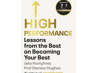 Jake Humphrey, Damian Hughes – High Performance: Lessons from the Best on Becoming Your Best