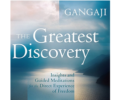 Gangaji – The Greatest Discovery: Insights and Guided Meditations for the Direct Experience of Freedom