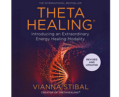 Vianna Stibal – ThetaHealing: Introducing an Extraordinary Energy Healing Modality