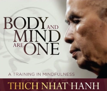 Thich Nhat Hanh (Sounds True) – Body and Mind Are One