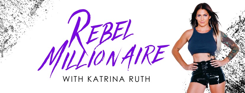 Katrina Ruth – Rebel Millionaire