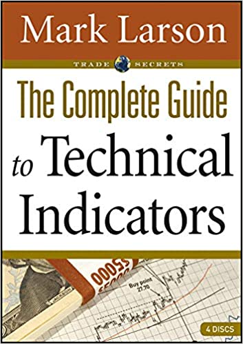 Mark Larson – The Complete Guide to Technical Indicators