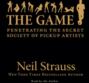 Neil Strauss – The Game – Penetrating the Secret Society of Pickup Artists