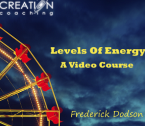 Reality Creation – The Levels of Energy