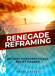 Renegade Reframing – Instant Conversational Belief Change CPI3