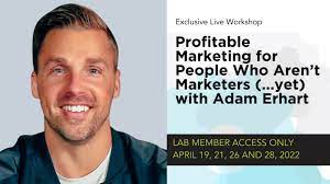 Adam Erhart – Profitable Marketing For People Who Aren’t Marketers