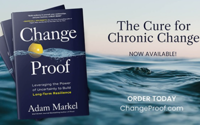 Adam Markel – Change Proof: Leveraging the Power of Uncertainty to Build Long-term Resilience