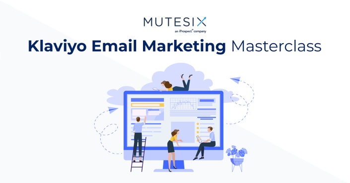 Drew Edell – MuteSix Klaviyo Email Marketing Masterclass