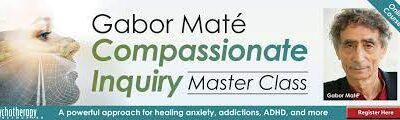 Gabor Maté – Compassionate Inquiry Master Class – A powerful approach for healing anxiety addictions ADHD – PESI-Course