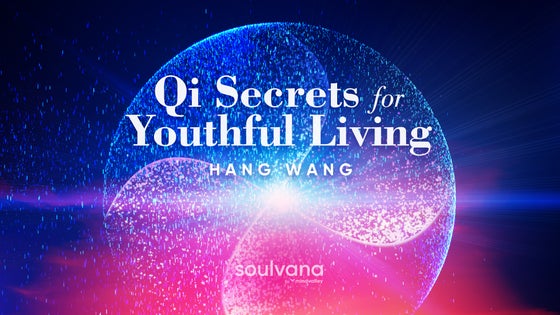 Hang Wang – Soulvana (Mindvalley) – Qi Secrets For Youthful Living