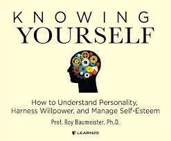 Roy Baumeister – Knowing Yourself: How to Understand Personality, Harness Willpower