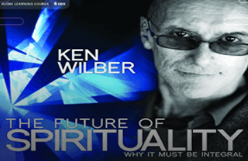 Ken Wilber – The Future of Spirituality