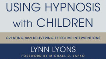 Lynn Lyons – Using Hypnosis with Children Creating and Delivering Effective Interventions