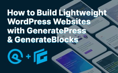Mike Oliver – How to Build Lightweight WordPress Websites with GeneratePress & GenerateBlocks