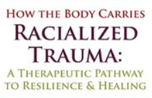 Resmaa Menakem – How the Body Carries Racialized Trauma – ATPTRH