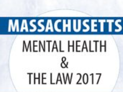 Robert Landau, Frederic G. Reamer – Massachusetts Mental Health & The Law 2017: Ethics & Risk-Management from the Legal and Mental Health Perspective