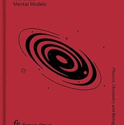 Beaubien & Leizrowice – The Great Mental Models, Volume 2: Physics, Chemistry and Biology