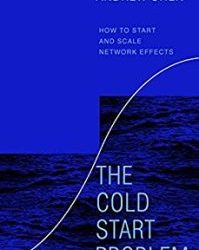 Andrew Chen – The Cold Start Problem