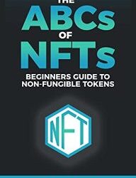 Barron Royce – THE ABC’s OF NFT’s: A Beginners Guide to Non-Fungible Tokens