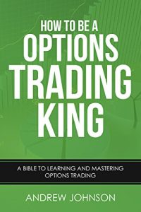 Andrew Johnson – How To Be A Options Trading King