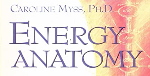 Caroline Myss – Energy Anatomy