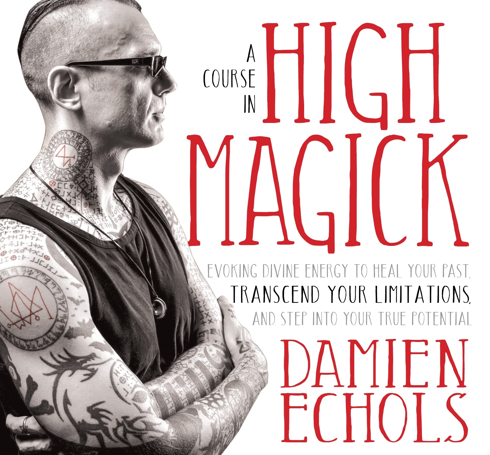 Damien Echols – A COURSE IN HIGH MAGICK