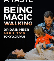 Dr. Dain Heer – A Taste of Being Magic Walking Apr-19 Tokyo