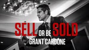 Grant Cardone – Sell or Be Sold