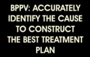 Jamie Miner – BPPV. Accurately Identify the Cause to Construct the Best Treatment Plan