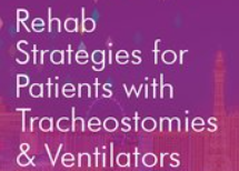 Jerome Quellier – Rehab Strategies for Patients with Tracheostomies Ventilators