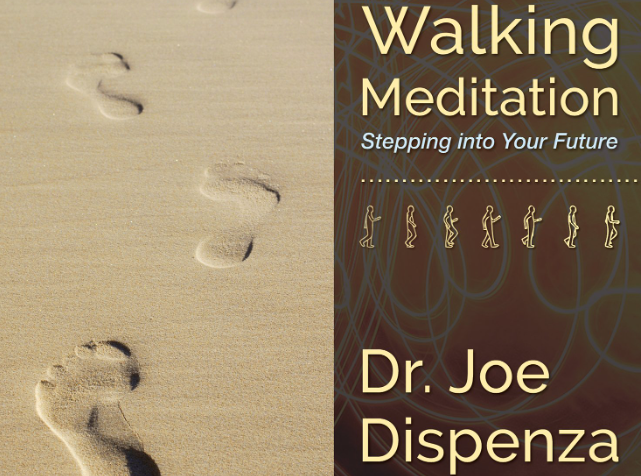 Joe Dispenza – Walking Meditation Stepping into Your Future