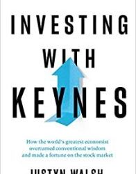 Justyn Walsh – Investing with Keynes