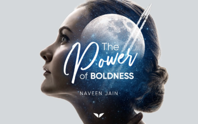 Naveen Jain – The Power of Boldness