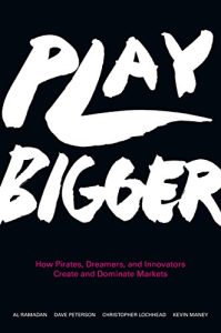 Ramadan, Peterson, Lochhead & Maney – Play Bigger