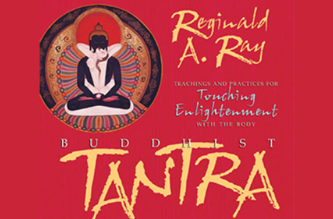 Reginald A Ray – Buddhist Tantra