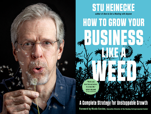 Stu Heinecke – How to Grow Your Business Like a Weed