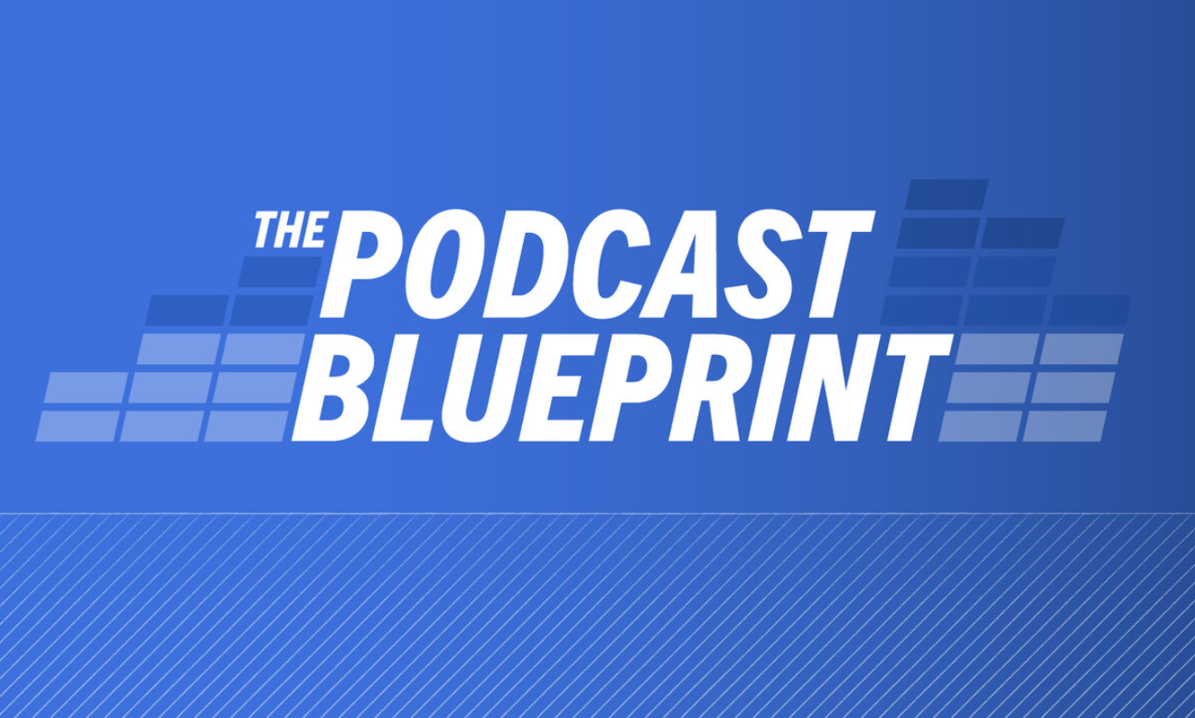 The Podcast Blueprint