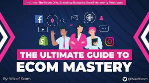 Wiz of Ecom – The Ultimate Guide to Ecom Mastery