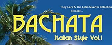 Tony Lara – Italian Style Bachata Volume 1