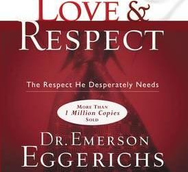 Dr. Emerson Eggerichs – Love and Respect – The Love She Most Desires