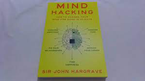 John Hargrave – Mind Hacking – How to Change Your Mind for Good in 21 Days